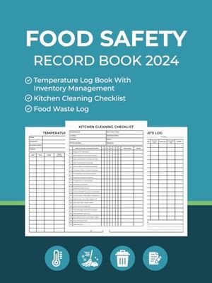 Food Safety Record Book 2024: Food Temperature Log Book with Inventory Management & Kitchen Cleaning Checklist & Food Waste Log for Commercial Kitchen ... Caterers, Hotels ( 8.25x11 Inches )