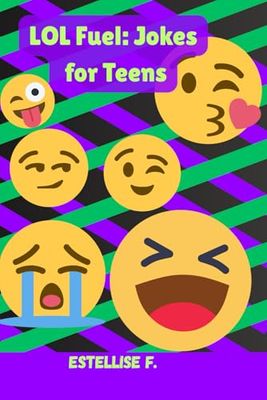 LOL Fuel: Jokes for Teens: Funniest Clean Jokes for Teenagers: Perfect for Boys, Girls, and Classrooms—Short and Funny for Kids 12-14 (LOL Lab Series)