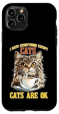 I Hate Everything Except Cats Cats Are Ok Pet Animals - Case for iPhone 11 Pro