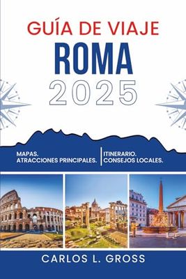 GUÍA DE VIAJE ROMA 2025: Cómo las calles susurran y las paredes no se ocupan de sus asuntos