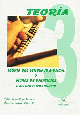 SIBEMOL - Teoria del Lenguaje Musical y Fichas de Ejercicios Vol.3 Grado Elemental (De la Vega/Garcia)