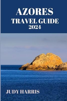 AZORES TRAVEL GUIDE 2024: The essential information you need to know before visting Azores. Tips and tricks for a seamless sojourn