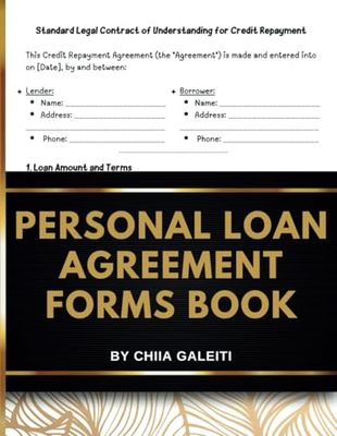 Personal Loan Agreement Forms Book : A Comprehensive Guide for Creating Simple and Clear Loan Contracts