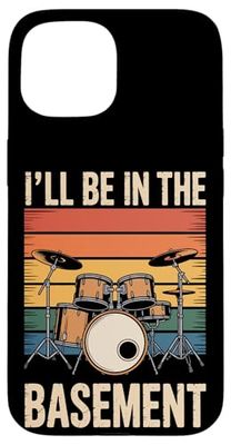 I'll Be In The Basement Drum Kit Lover Musicians Case for iPhone 15