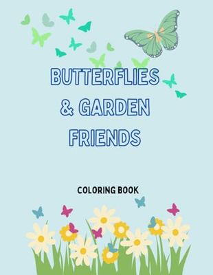 Butterflies & Garden Friends: Coloring Book