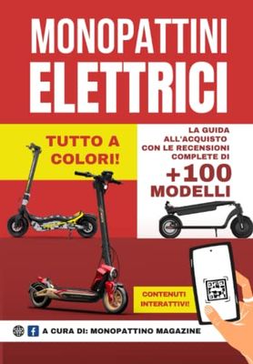 MONOPATTINI ELETTRICI: La guida all'acquisto con le recensioni complete di oltre 100 modelli