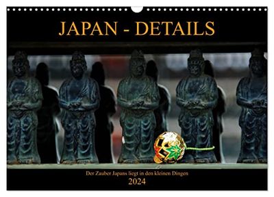 Japan - Details (Wandkalender 2024 DIN A3 quer), CALVENDO Monatskalender: Der Zauber Japans liegt in den kleinen Dingen!