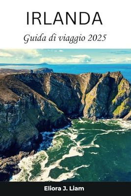 Irlanda guida di viaggio 2025: Scopri il patrimonio senza tempo, i paesaggi mozzafiato e la vivace cultura dell'Isola di Smeraldo