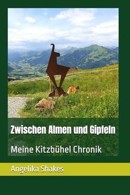 Zwischen Almen und Gipfeln: Meine Kitzbühel Chronik
