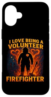 I Love Being a Volunteer Firefighter Case for iPhone 16 Plus
