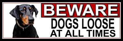 SHAWPRINT Doberman Pinscher BEWARE DOGS LOOSE AT ALL TIMES METAL GATE SIGN 266mm x 87mm. (384H2)