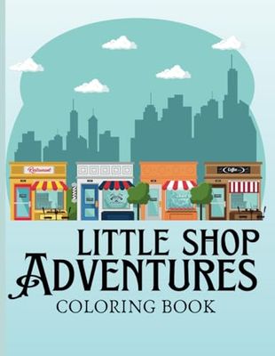 Little Shop Adventures: Market Moments - A Bold and Easy Coloring Book for Adults and Teens: A Coloring Journey Through Vibrant Market Scenes