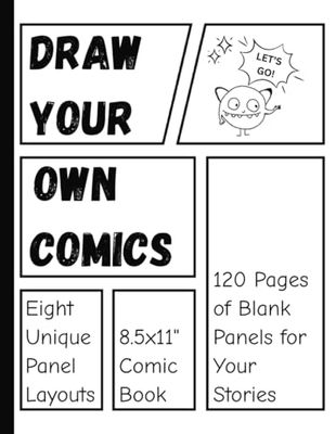 Draw Your Own Comics: Blank Cartoon Panels for Aspiring Storytellers and Graphic Artists