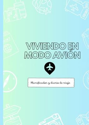 Viviendo en modo avión: Planificador y diario de viaje