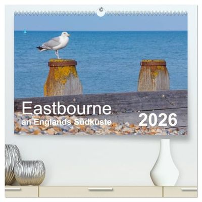 Eastbourne an Englands Südküste (hochwertiger Premium Wandkalender 2026 DIN A2 quer), Kunstdruck in Hochglanz: Traumhafte Ausblicke in und um Eastbourne.