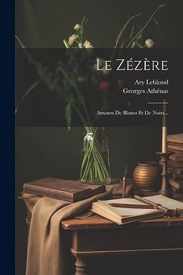 Le Zézère: Amours De Blancs Et De Noirs...