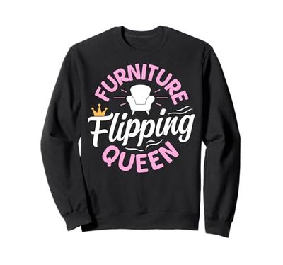 Furniture Flipping Queen Sweatshirt