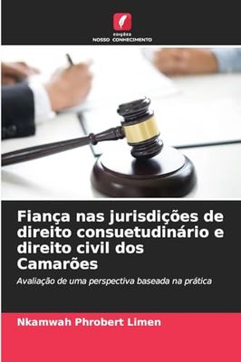 Fiança nas jurisdições de direito consuetudinário e direito civil dos Camarões: Avaliação de uma perspectiva baseada na prática