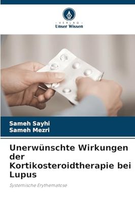 Unerwünschte Wirkungen der Kortikosteroidtherapie bei Lupus: Systemische Erythematose