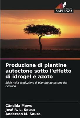 Produzione di piantine autoctone sotto l'effetto di idrogel e azoto: Sfide nella produzione di piantine autoctone del Cerrado