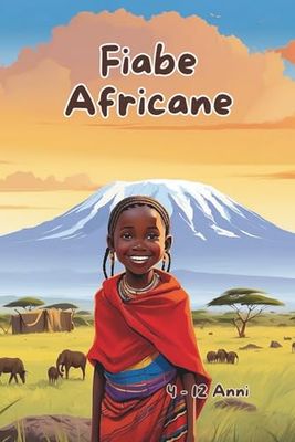 Fiabe Africane 3: Un libro di avventure per la buonanotte per bambini dai 4 ai 12 anni