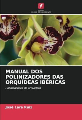 MANUAL DOS POLINIZADORES DAS ORQUÍDEAS IBÉRICAS: Polinizadores de orquídeas