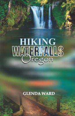 HIKING WATERFALLS OREGON: A Guide to Most Breathtaking Cascades.