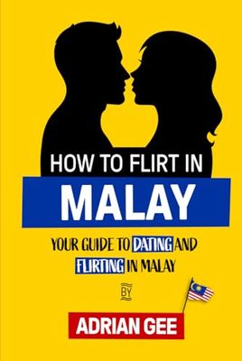 How to Flirt in Malay: Your Guide to Dating and Flirting in Malay