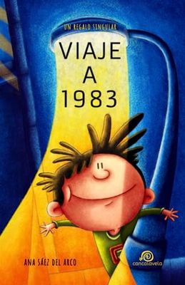VIAJE A 1983 [ Saga "Un regalo singular" . Vol.3 ]: Libro infantil / Juvenil - A partir de 8 años. Aventuras / Ciencia Ficción / Futurista.