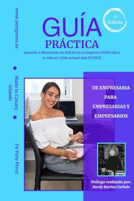 Guía Práctica: 3 Fundamentos y 10 Hábitos: Aprende a diferenciar tus ROLES en tu Empresa FAMILIAR y tu vida en CASA se hará más FUERTE