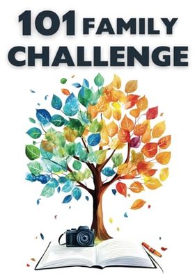 101 Family Challenge: 101 Momenti da vivere insieme per rafforzare i legami e far nascere sorrisi.