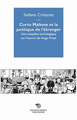 Corto Maltese et la poétique de l'étranger: Une enquête sociologique sur l'oeuvre de Hugo Pratt