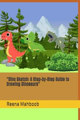"Dino Sketch: A Step-by-Step Guide to Drawing Dinosaurs"