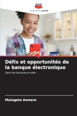 Défis et opportunités de la banque électronique: Dans les banques privées