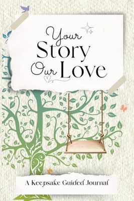 Your Story Our Love: A Keepsake Guided Journal for a Significant other Life Story