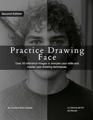 Practice Drawing face: Realistic Portrait Drawing Practice — 2nd Edition With New References, Space to Sketch, and Artistic Focus for Skill Building