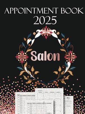 Salon Schedule Appointment Book 2025: A Dated Client Scheduling Planner & Tracker for Hair Stylists, Spas, Therapists, and Beauty Salons - Hourly, ... Appointment Book with 15 Minutes Increments.