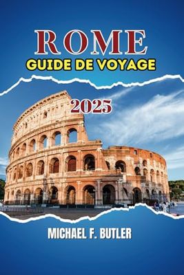 ROME GUIDE DE VOYAGE 2025