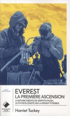 Everest, la première ascension: L'histoire inédite de Griffith Pugh, le physiologiste qui la rendit possible