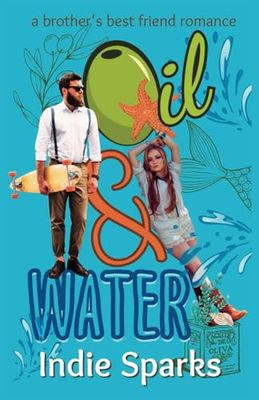 Oil & Water: a Brother's Best Friend Romance