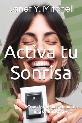 Activa tu Sonrisa: Transformemos el mundo una sonrisa a la vez