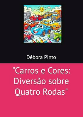 "Carros e Cores: Diversão sobre Quatro Rodas"