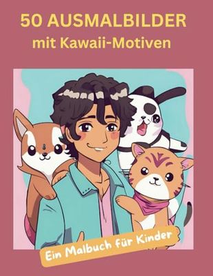 50 Ausmalbilder mit Kawaii-Motiven: Ein Malbuch für Kinder