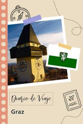 Graz Diario de Viaje: Un Planificador de Viajes Divertido para Anotar tu Viaje a Austria para Parejas, Hombres y Mujeres con Guías y Listas de Comprobación.