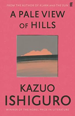 A Pale View of Hills: Kazuo Ishiguro