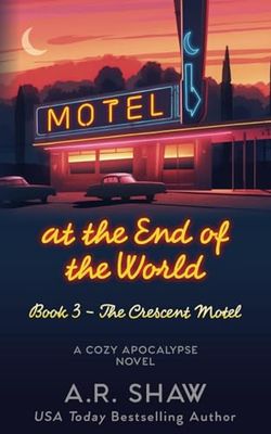 The Crescent Motel: A Cozy Apocalypse: 3