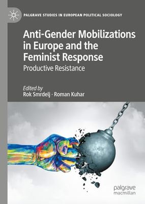 Anti-gender Mobilizations in Europe and the Feminist Response: Productive Resistance