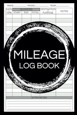 Mileage Log Book: Odometer and Miles Tracker for Small Business, Taxes & More