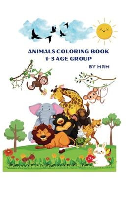 Coloring Animal book for kids age 1-3: creative fun activity book