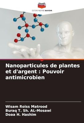 Nanoparticules de plantes et d'argent : Pouvoir antimicrobien